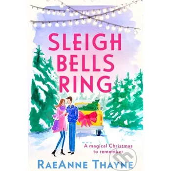 Sleigh Bells Ring - Raeanne Thayne Mills &amp; Boon