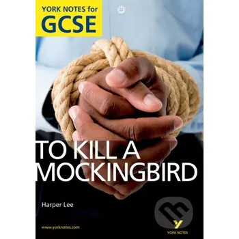 Cizojazyčná kniha To Kill a Mockingbird: York Notes for GCSE (Grades A*-G) - Beth Sims, Harper Lee Longman