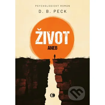 Kniha Život aneb Na konci stejně všichni umřou - D. B. Peck Epocha