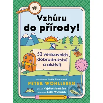 Kniha Vzhůru do přírody! - Peter Wohlleben Grada