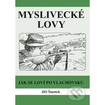 Kniha Myslivecké lovy - Jiří Šmotek Akcent