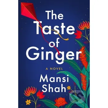 The Taste of Ginger - Mansi Shah Lake Union Publishing