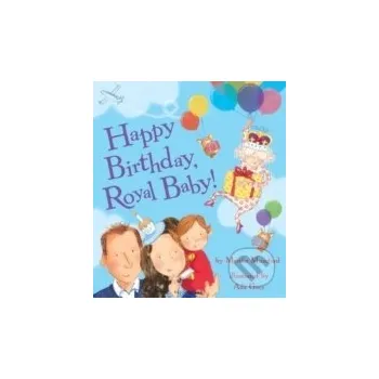 Kniha Happy Birthday, Royal Baby! - Martha Mumford Bloomsbury