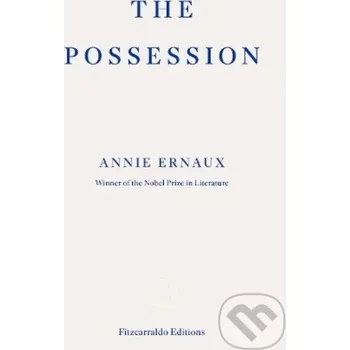 Beletrie pro dospělé The Possession - Annie Ernaux Fitzcarraldo Editions
