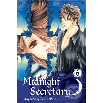 Midnight Secretary, Vol. 6 - Tomu Ohmi Viz Media