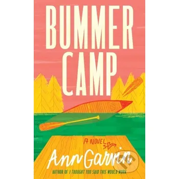 Bummer Camp - Ann Garvin Lake Union Publishing