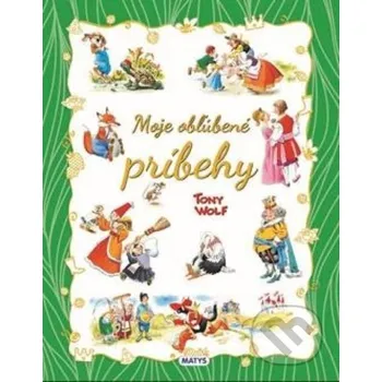 Pohádka Moje obľúbené príbehy - Tony Wolf Matys