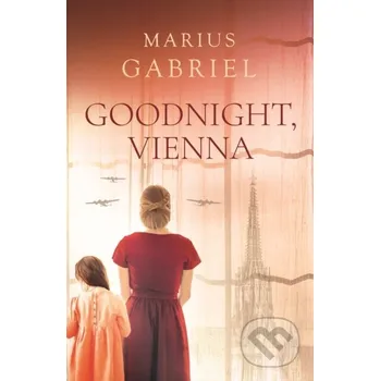 Goodnight, Vienna - Marius Gabriel Lake Union Publishing