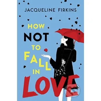 Kniha How Not to Fall in Love - Jacqueline Firkins HarperCollins