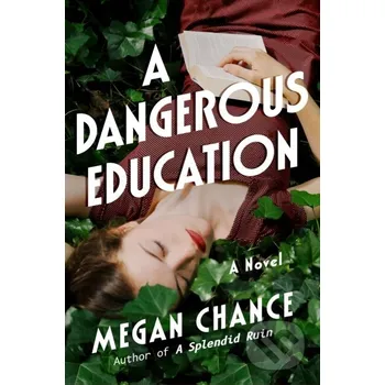 Beletrie pro dospělé A Dangerous Education - Megan Chance Lake Union Publishing