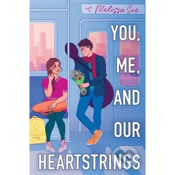 Beletrie pro dospělé You, Me and Our Heartstrings - Melissa See Scholastic
