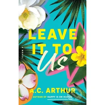 Leave It to Us - A.C. Arthur