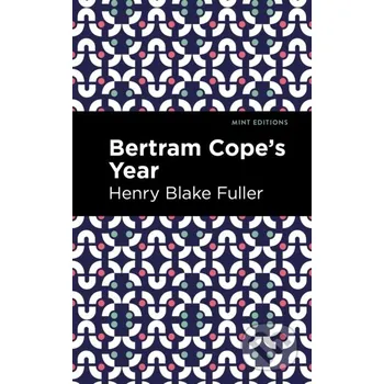 Betram Cope's Year - Henry Blake Fuller