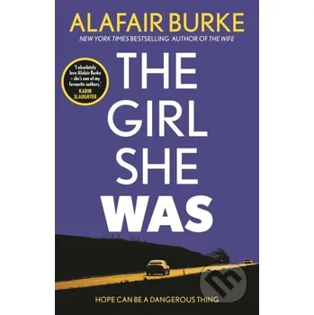 The Girl She Was - Alafair Burke Faber and Faber