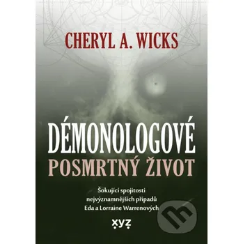Kniha Démonologové: Posmrtný život - Cheryl A. Wicks XYZ