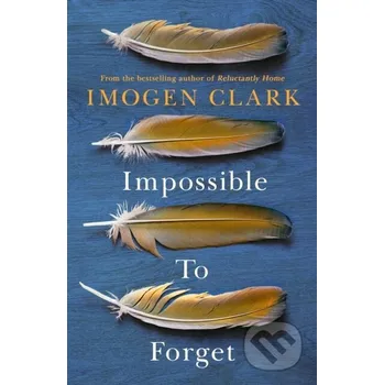 Impossible To Forget - Imogen Clark Lake Union Publishing