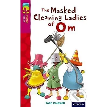 Cizojazyčná kniha Oxford Reading Tree TreeTops Fiction 10 The Masked Cleaning Ladies of Om - John Coldwell Oxford University Press