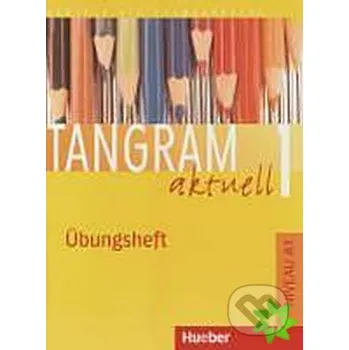 Německý jazyk Tangram aktuell 1: Lektion 1-4: Übungsheft Lektionen 1-7 - Lena Topler Hueber