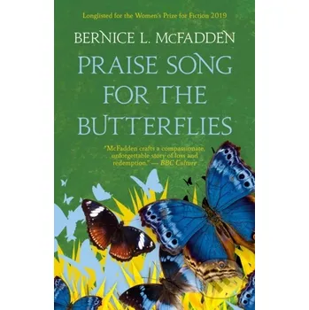 Praise Song For The Butterflies - Bernice L. McFadden