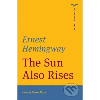 The Sun Also Rises (The Norton Library) - Ernest Hemingway, Verna Kale WW Norton & Co