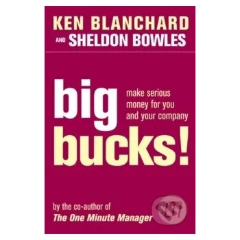 Big Bucks! - Ken Blanchard HarperCollins