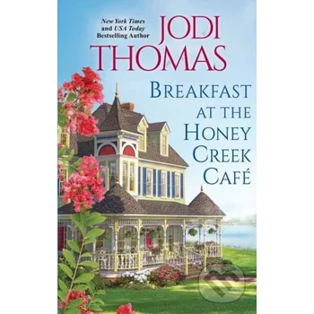 Breakfast at the Honey Creek Cafe - Jodi Thomas Zebra Books