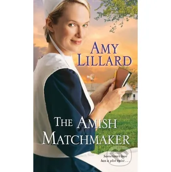 Beletrie pro dospělé The Amish Matchmaker - Amy Lillard Zebra Books