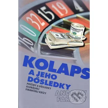 Kniha Kolaps a jeho dôsledky - Andrew Farlow Vydavateľstvo Spolku slovenských spisovateľov