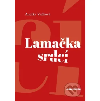Kniha Lamačka srdcí - Anežka Vaňková Pointa