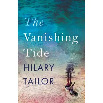 The Vanishing Tide - Hilary Tailor Lake Union Publishing