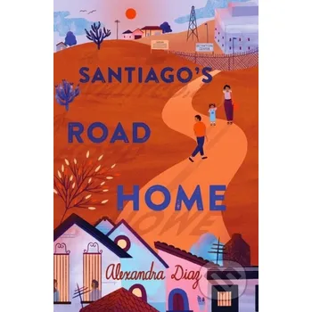 Beletrie pro dospělé Santiago's Road Home - Alexandra Diaz
