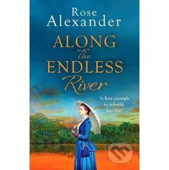 Beletrie pro dospělé Along the Endless River - Rose Alexander Canelo