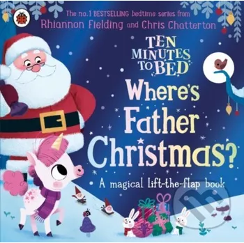 Ten Minutes to Bed: Where's Father Christmas? - Rhiannon Fielding Ladybird Books