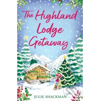 The Highland Lodge Getaway - Julie Shackman One More Chapter