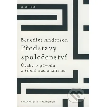 Literární biografie Představy společenství - Benedict Anderson Karolinum
