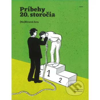 Doplněk ke knize Príbehy 20. storočia - (Ne)férová hra - Kolektív autorov Post Bellum SK