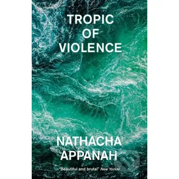 Tropic of Violence - Nathacha Appanah MacLehose Press
