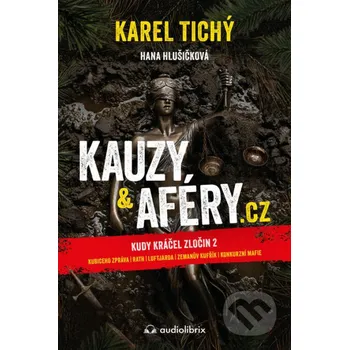 Kniha Kauzy & aféry.cz - Hana Hlušičková a Karel Tichý Audiolibrix