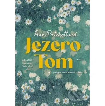 Kniha Jezero Tom - Ann Patchettová Argo