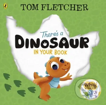 There's a Dinosaur in Your Book - Tom Fletcher Puffin Books