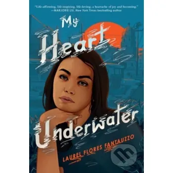 Beletrie pro dospělé My Heart Underwater - Laurel Flores Fantauzzo Quill Tree Books