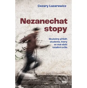 Kniha Nezanechat stopy - Cezary Lazarewicz XYZ