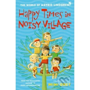 Cizí jazyk Happy Times in Noisy Village - Astrid Lindgren Oxford University Press