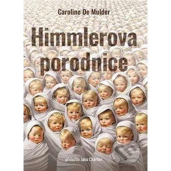 Kniha Himmlerova porodnice - Caroline De Mulder Argo