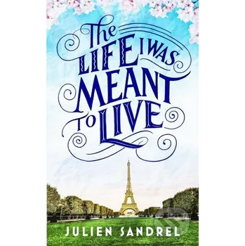 The Life I was Meant to Live - Julien Sandrel Quercus