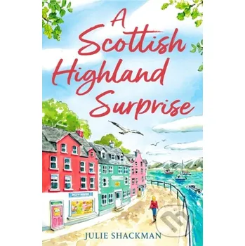 Cizojazyčná kniha A Scottish Highland Surprise - Julie Shackman One More Chapter