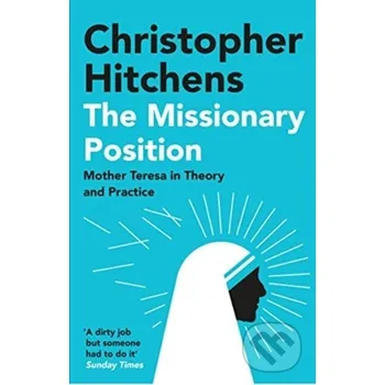 The Missionary Position - Christopher Hitchens Atlantic Books