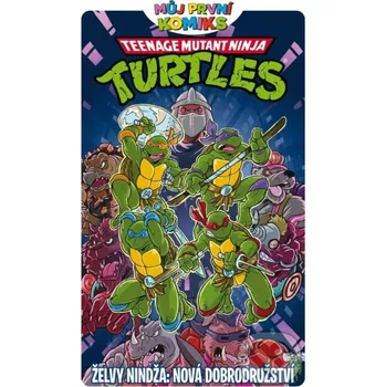 Můj první komiks: Želvy nindža - Nová dobrodružství - Erik Burnham, Tim Lattie (ilustrátor) Crew