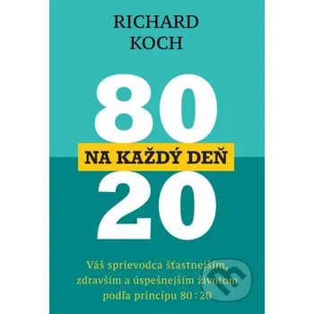 Kniha 80 : 20 na každý deň - Richard Koch Eastone Books