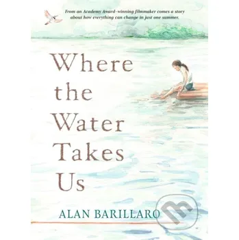 Where the Water Takes Us - Alan Barillaro Walker books